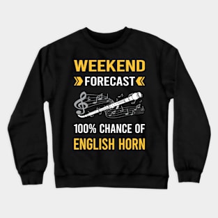Weekend Forecast English Horn Cor Anglais Crewneck Sweatshirt